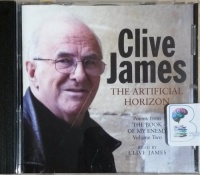 The Artifical Horizon written by Clive James performed by Clive James on CD (Abridged)